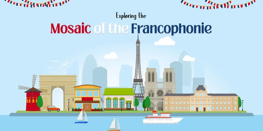 Exploring the Mosaic of the Francophonie