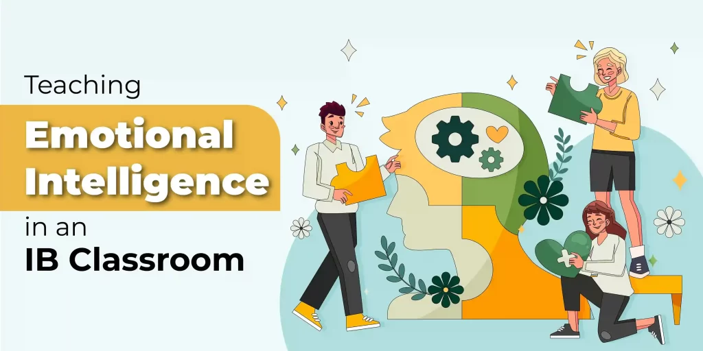 Teaching Emotional Intelligence in an IB Classroom